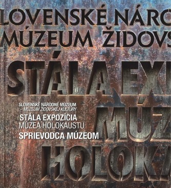 Stála expozícia Múzea holokaustu - Sprievodca múzeom