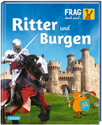 Frag doch mal ... die Maus!: Ritter und Burgen