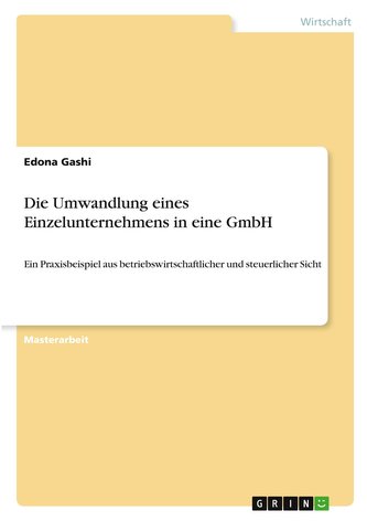 Die Umwandlung eines Einzelunternehmens in eine GmbH