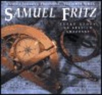 Samuel Fritz - České stopy na březích Amazonky Samuel Fritz - České stopy na březích Amazonky