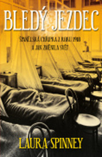 Bledý jezdec - Epidemie, která zabila víc lidí, než obě světové války