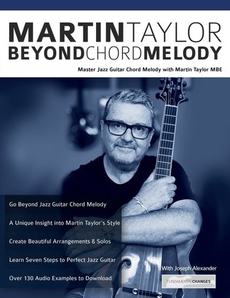 Martin Taylor Beyond Chord Melody: Master Jazz Guitar Chord Melody with Virtuoso Martin Taylor MBE