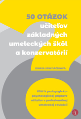 50 otázok učiteľov základných umeleckých škôl a konzervatórií