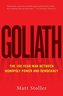 Goliath: The 100-Year War Between Monopoly Power and Democracy