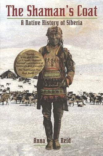 The Shaman's Coat: A Native History of Siberia