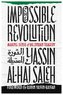 Impossible Revolution: Making Sense of the Syrian Tragedy