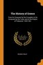 The History of Greece: From Its Conquest by the Crusaders to Its Conquest by the Turks, and of the Empire of Trebizond: 1204-146