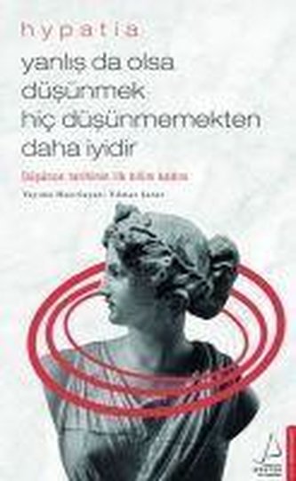 Yanlis da Olsa Düsünmek Hic Düsünmemekten Daha Iyidir