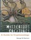 Mysterious Creatures: A Guide to Cryptozoology - Volume 2