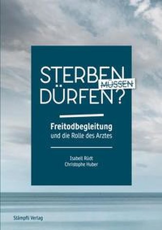 Sterben müssen - sterben dürfen?