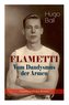 FLAMETTI - Vom Dandysmus der Armen (Autobiografischer Roman): Persönliche Erfahrungen des deutschen Schriftstellers und Mitgründ