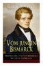 Vom jungen Bismarck - Briefwechsel Otto von Bismarcks mit Gustav Scharlach