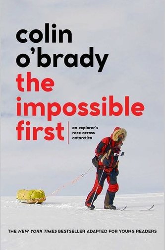 The Impossible First-Young Readers Edition: An Explorer's Race Across Antarctica