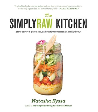 The Simplyraw Kitchen: Plant-Powered, Gluten-Free, and Mostly Raw Recipes for Healthy Living