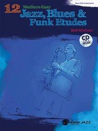 12 Medium-Easy Jazz, Blues & Funk Etudes: Bass Clef Instruments [With CD (Audio)]