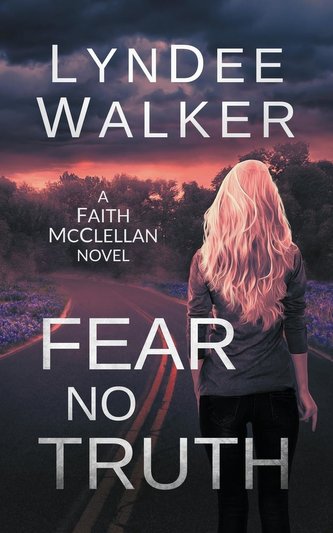 Fear No Truth: A Faith McClellan Novel