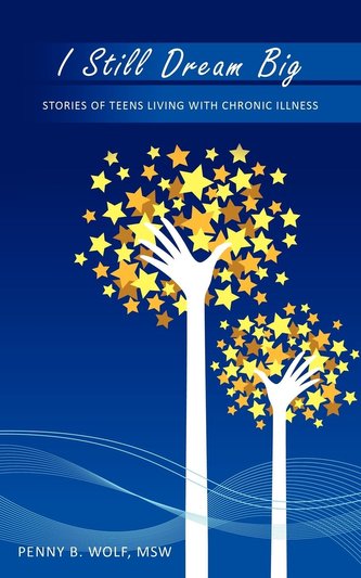 I Still Dream Big: Stories of Teens Living with Chronic Illness