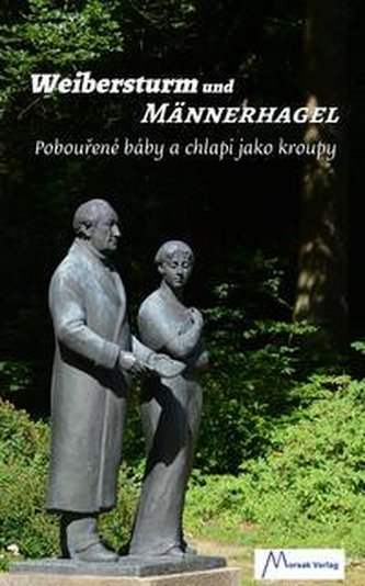 Weibersturm und Männerhagel