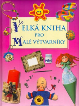 Velká kniha pro malé výtvarníky