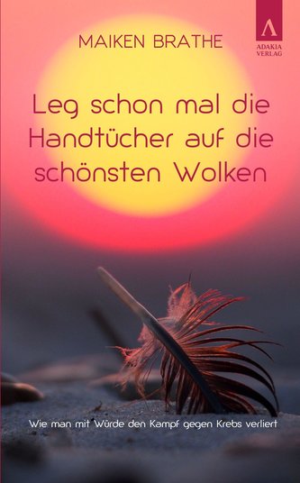 Leg schon mal die Handtücher auf die schönsten Wolken