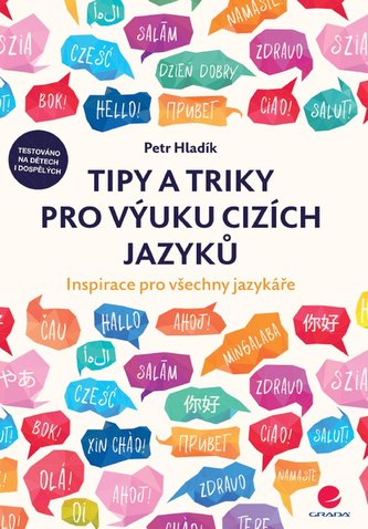 Tipy a triky pro výuku cizích jazyků - Inspirace pro všechny jazykáře Tipy a triky pro výuku cizích jazyků - Inspirace pro všechny jazykáře