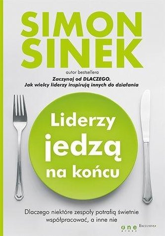 Liderzy jedzą na końcu. Dlaczego niektóre zespoły potrafią świetnie współpracować, a inne nie