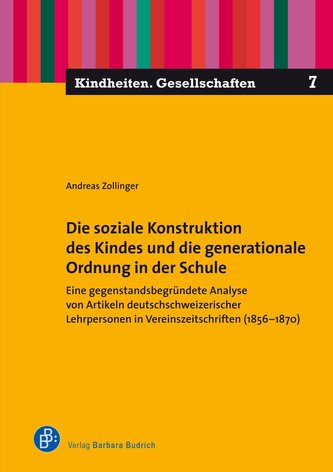 Die soziale Konstruktion des Kindes und die generationale Ordnung in der Schule