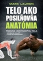 Telo ako posilovňa Anatómia
