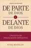 de Parte de Dios Y Delante de Dios: Una Guía de Predicación Expositiva