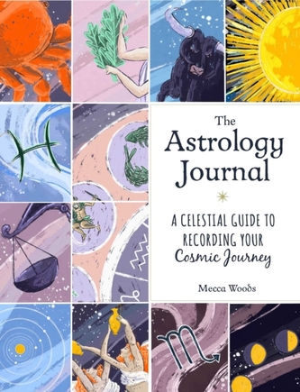 The Astrology Journal: A Celestial Guide to Recording Your Cosmic Journey