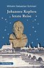 Johannes Keplers letzte Reise