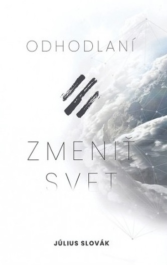 Odhodlaní zmeniť svet