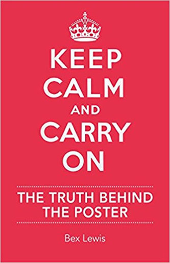 Keep Calm and Carry on: The Truth Behind the Poster