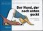 Der Hund, der nach unten guckt