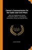 Cæsar's Commentaries on the Gallic and Civil Wars: With the Supplementary Books Attributed to Hirtius; Including the Alexandrian