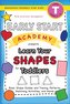 Early Start Academy, Learn Your Shapes for Toddlers: (Ages 3-4) Basic Shape Guides and Tracing, Patterns, Matching, Activities,