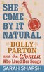 She Come by It Natural: Dolly Parton and the Women Who Lived Her Songs