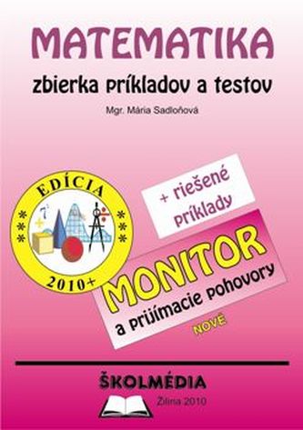 MATEMATIKA - zbierka príkladov a testov s riešenými príkladmi a s prehľadom vzorcov 10.doplnené a prepr.vydanie