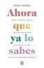 Ahora Que YA Lo Sabes