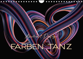 Farben Tanz Abstract Design (Wandkalender 2022 DIN A4 quer)