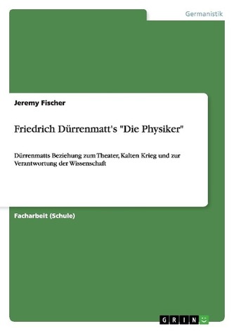 Friedrich Dürrenmatt's \"Die Physiker\"