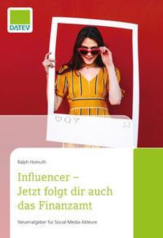 Influencer - Jetzt folgt dir auch das Finanzamt