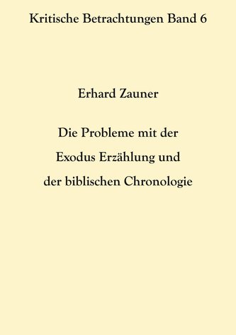 Die Probleme mit der Exodus Erzählung und der biblischen Chronologie