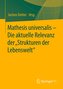 Mathesis universalis - Die aktuelle Relevanz der \"Strukturen der Lebenswelt\"