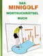 DAS MINIGOLF WORTSUCHRÄTSEL BUCH