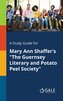 A Study Guide for Mary Ann Shaffer's \"The Guernsey Literary and Potato Peel Society\"