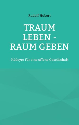 Traum leben - Raum geben