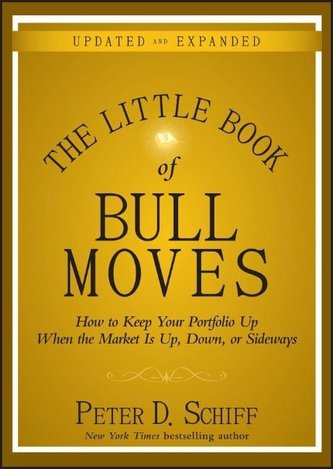 The Little Book of Bull Moves: How to Keep Your Portfolio Up When the Market Is Up, Down, or Sideways