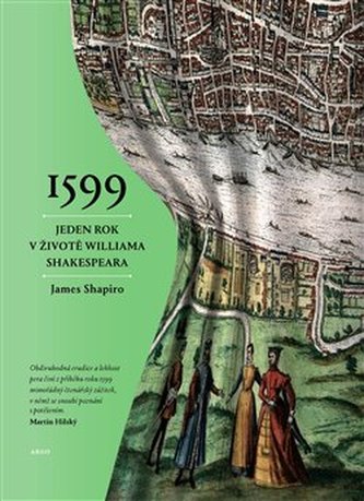 1599:Jeden rok v životě Williama Shakespeara