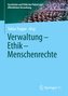 Verwaltung - Ethik - Menschenrechte